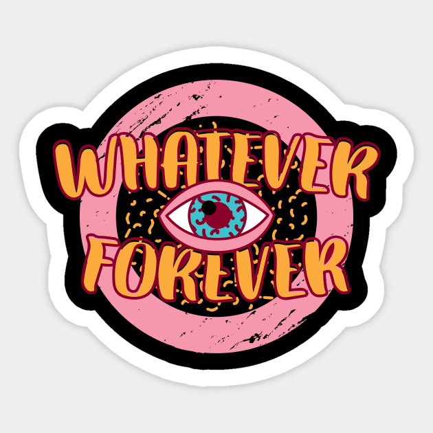 Whatever Forever Sticker by EarlAdrian